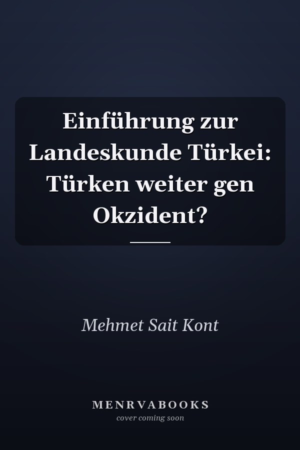 Einführung zur Landeskunde Türkei: Türken weiter gen Okzident?