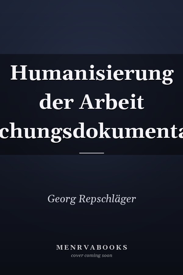 Humanisierung der Arbeit Forschungsdokumentation