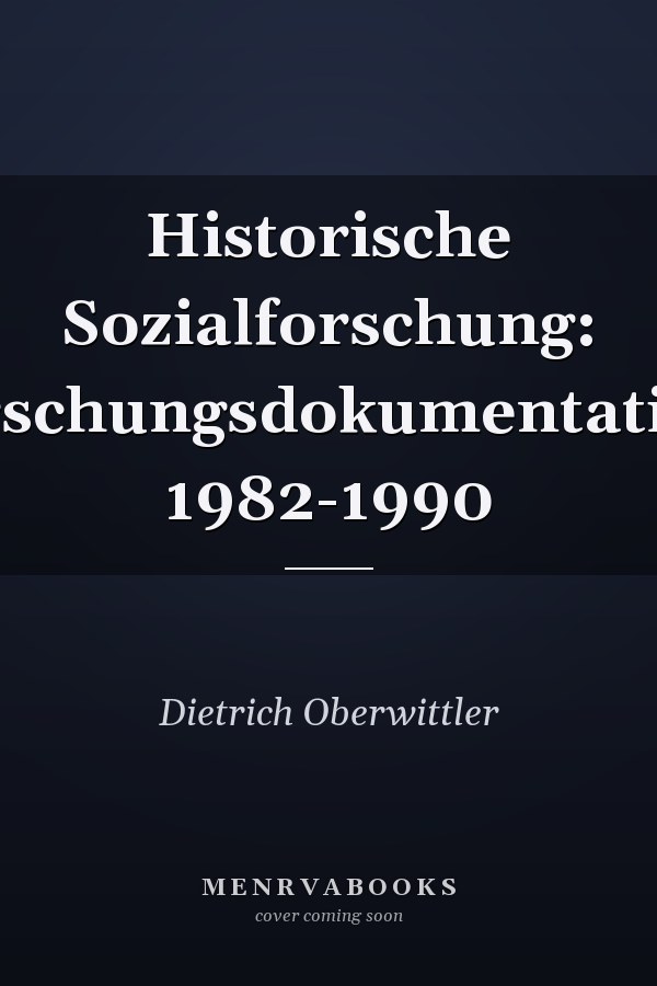 Historische Sozialforschung: Forschungsdokumentation, 1982-1990