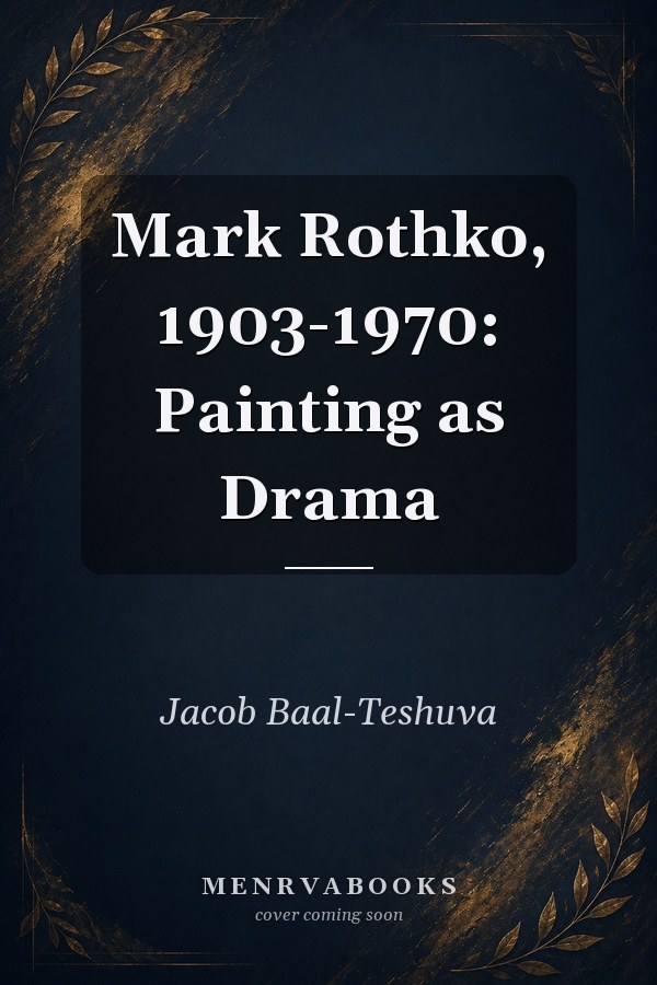 Mark Rothko, 1903-1970: Painting as Drama