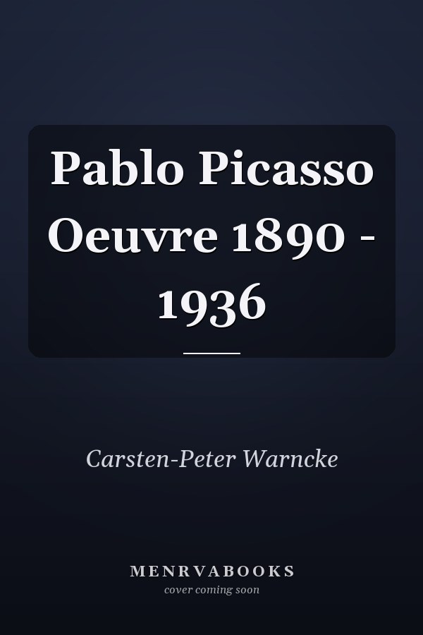 Pablo Picasso Oeuvre 1890 - 1936