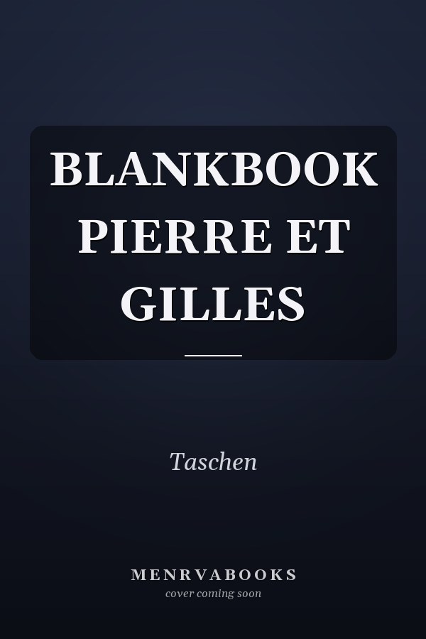 BLANKBOOK PIERRE ET GILLES