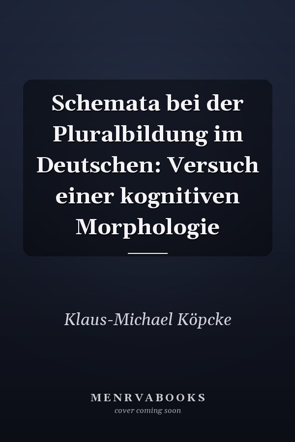 Schemata bei der Pluralbildung im Deutschen: Versuch einer kognitiven Morphologie
