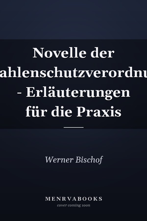 Novelle der Strahlenschutzverordnung - Erläuterungen für die Praxis