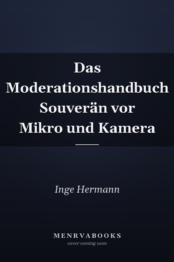 Das Moderationshandbuch Souverän vor Mikro und Kamera