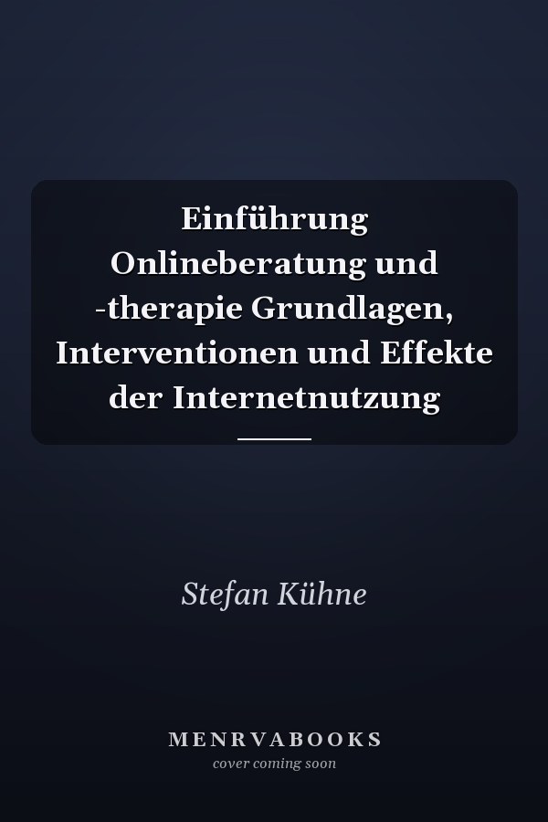 Einführung Onlineberatung und -therapie Grundlagen, Interventionen und Effekte der Internetnutzung