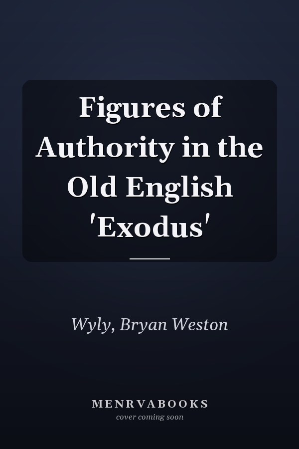 Figures of Authority in the Old English 'Exodus'