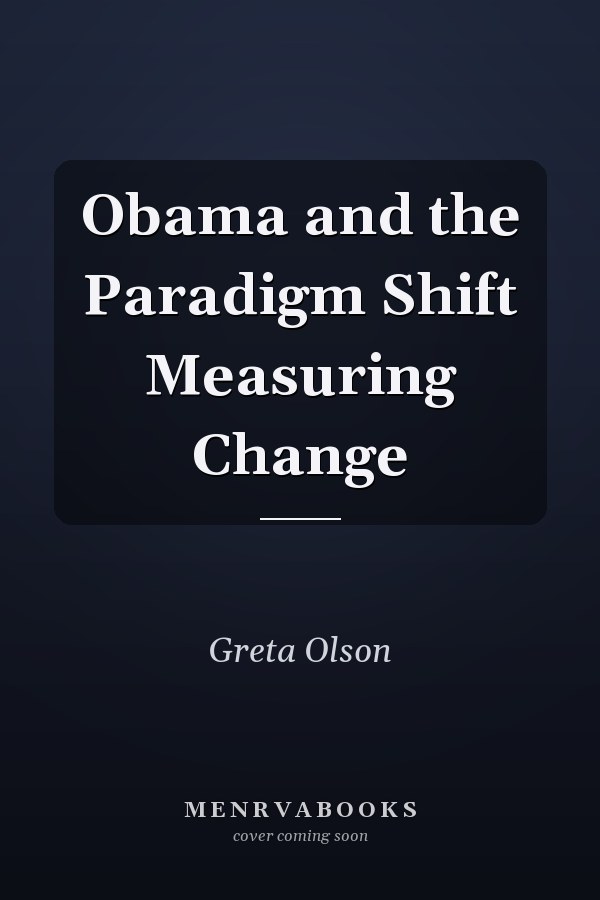 Obama and the Paradigm Shift Measuring Change