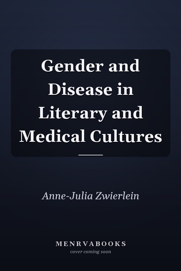 Gender and Disease in Literary and Medical Cultures