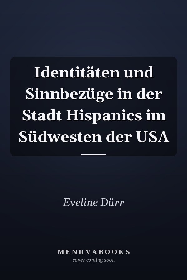 Identitäten und Sinnbezüge in der Stadt Hispanics im Südwesten der USA