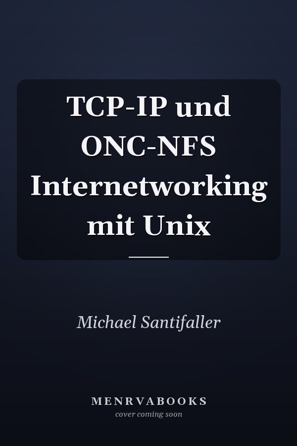 TCP-IP und ONC-NFS Internetworking mit Unix