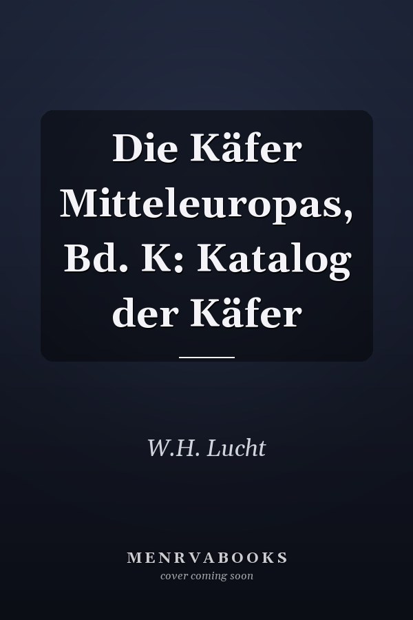 Die Käfer Mitteleuropas, Bd. K: Katalog der Käfer