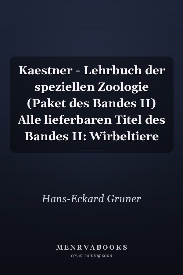 Kaestner - Lehrbuch der speziellen Zoologie (Paket des Bandes II) Alle lieferbaren Titel des Bandes II: Wirbeltiere