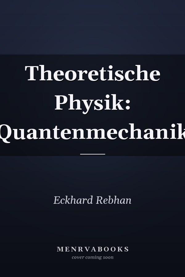 Theoretische Physik: Quantenmechanik