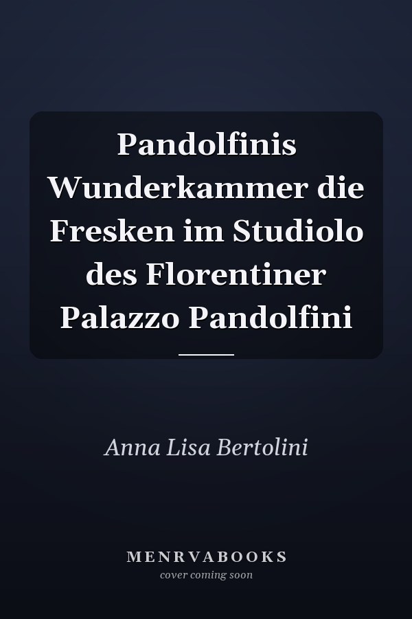 Pandolfinis Wunderkammer die Fresken im Studiolo des Florentiner Palazzo Pandolfini