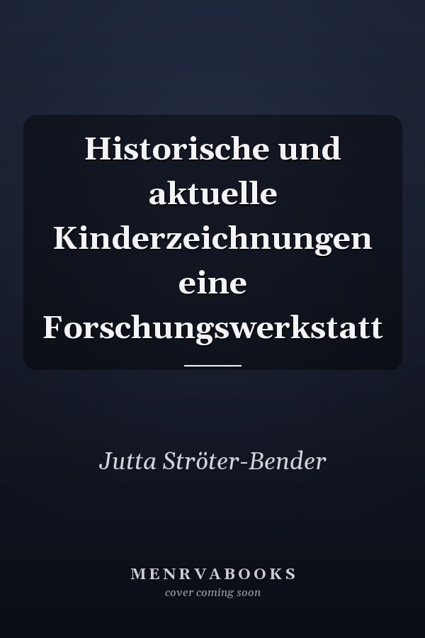 Historische und aktuelle Kinderzeichnungen eine Forschungswerkstatt