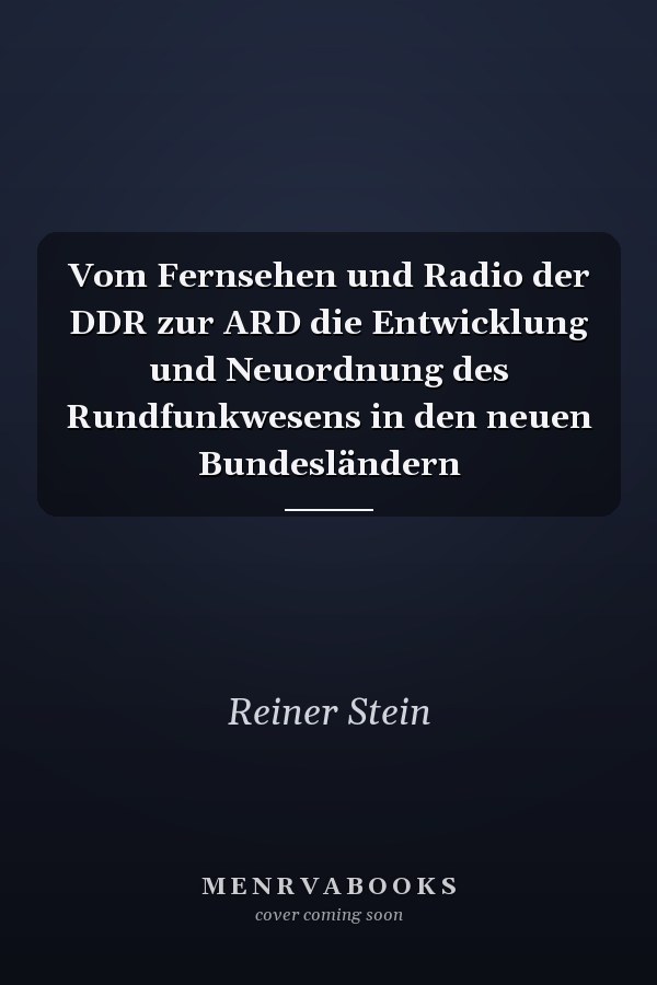 Vom Fernsehen und Radio der DDR zur ARD die Entwicklung und Neuordnung des Rundfunkwesens in den neuen Bundesländern