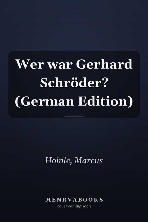 Wer war Gerhard Schröder? (German Edition)