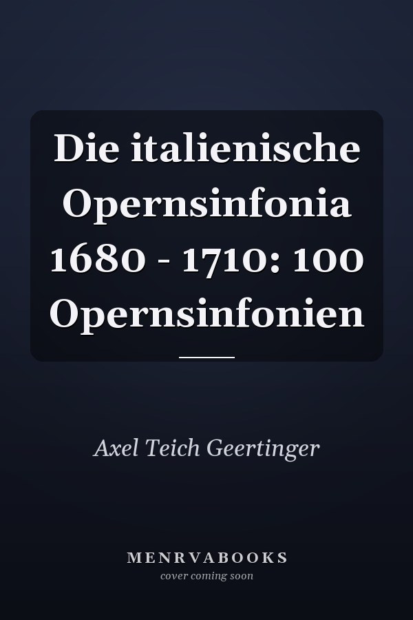 Die italienische Opernsinfonia 1680 - 1710: 100 Opernsinfonien