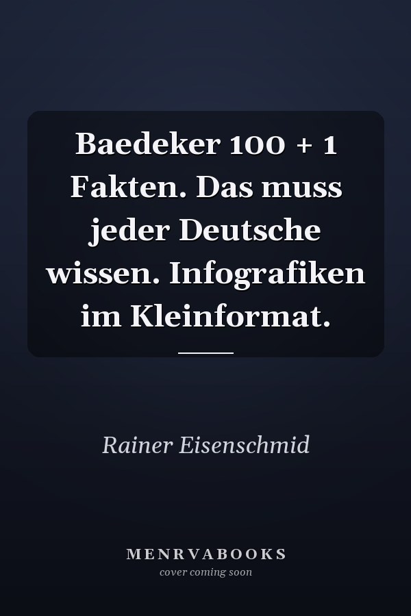 Baedeker 100 + 1 Fakten. Das muss jeder Deutsche wissen. Infografiken im Kleinformat.