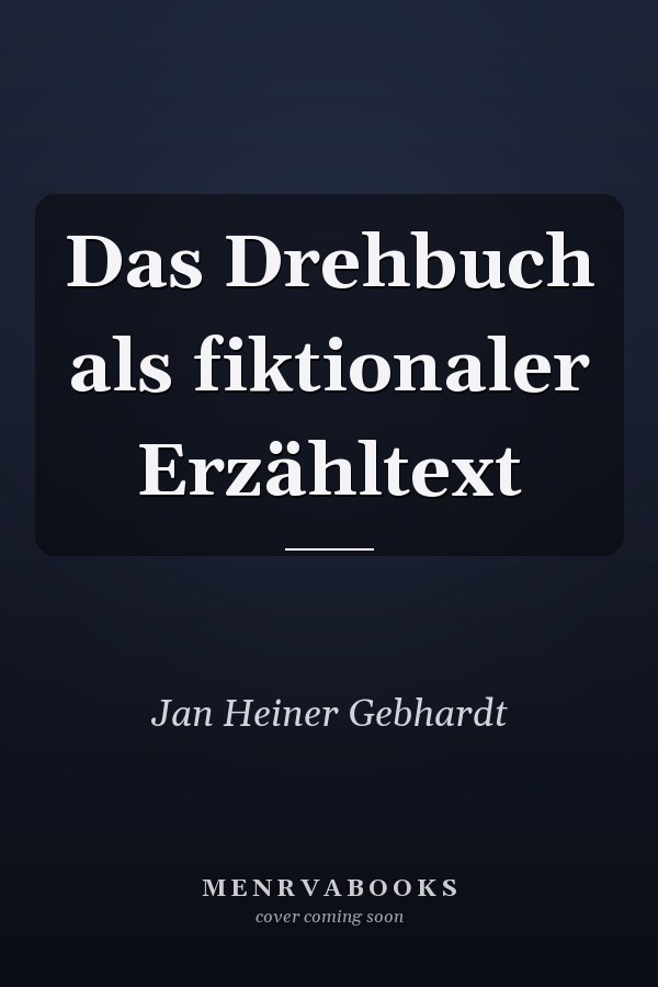 Das Drehbuch als fiktionaler Erzähltext