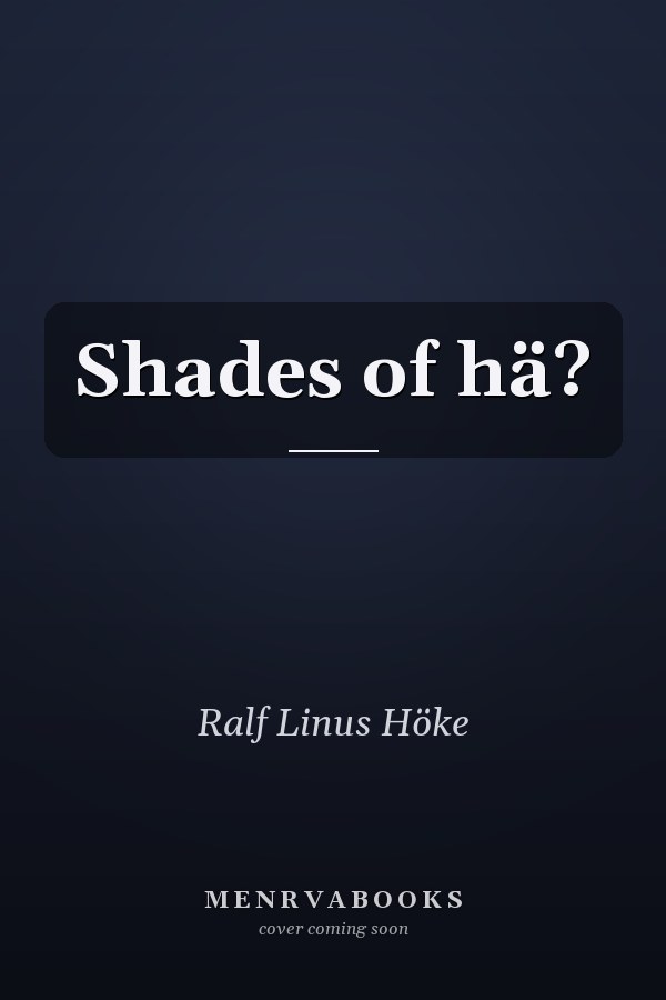 Shades of hä?
