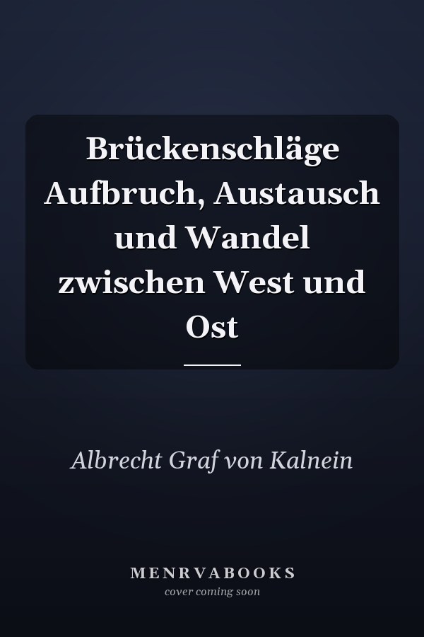 Brückenschläge Aufbruch, Austausch und Wandel zwischen West und Ost