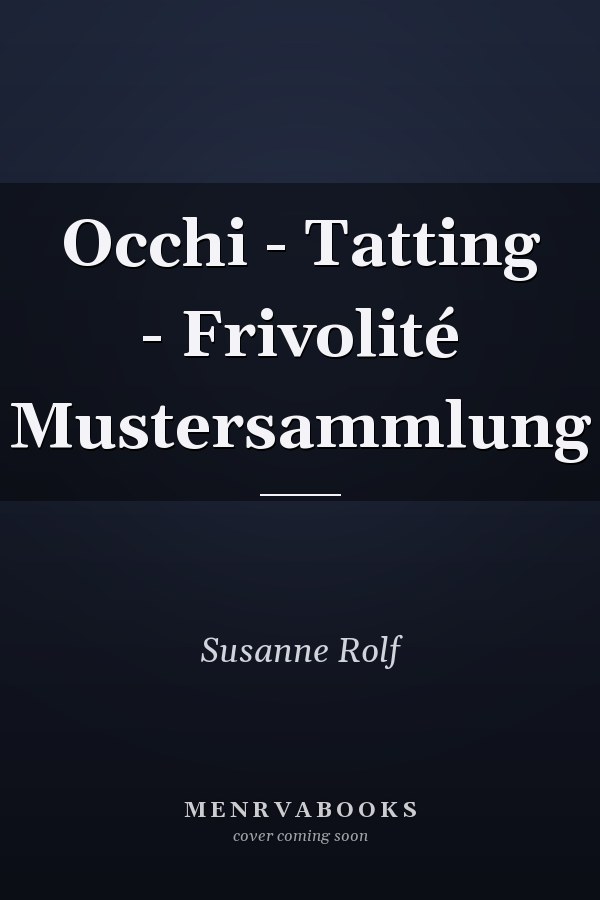 Occhi - Tatting - Frivolité Mustersammlung