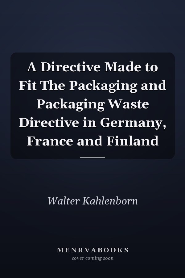 A Directive Made to Fit The Packaging and Packaging Waste Directive in Germany, France and Finland