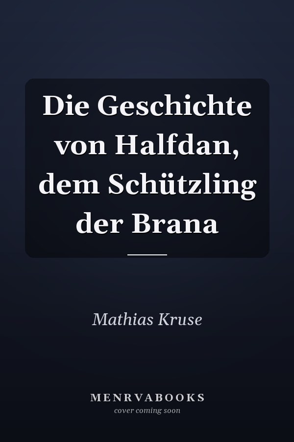 Die Geschichte von Halfdan, dem Schützling der Brana