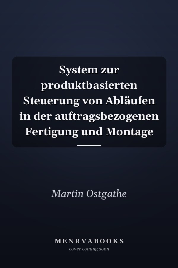 System zur produktbasierten Steuerung von Abläufen in der auftragsbezogenen Fertigung und Montage