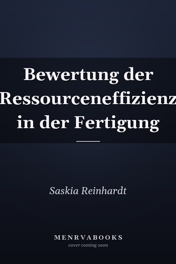 Bewertung der Ressourceneffizienz in der Fertigung