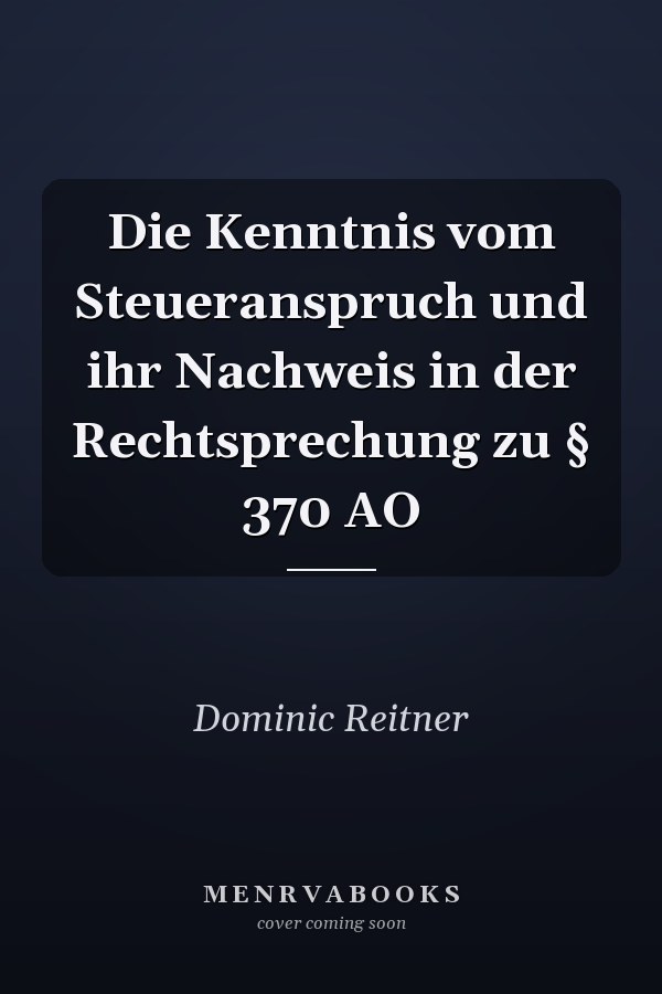 Die Kenntnis vom Steueranspruch und ihr Nachweis in der Rechtsprechung zu § 370 AO