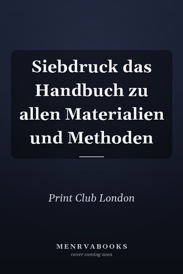 Siebdruck das Handbuch zu allen Materialien und Methoden
