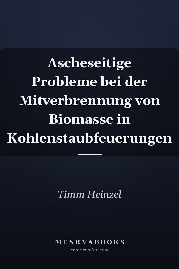 Ascheseitige Probleme bei der Mitverbrennung von Biomasse in Kohlenstaubfeuerungen