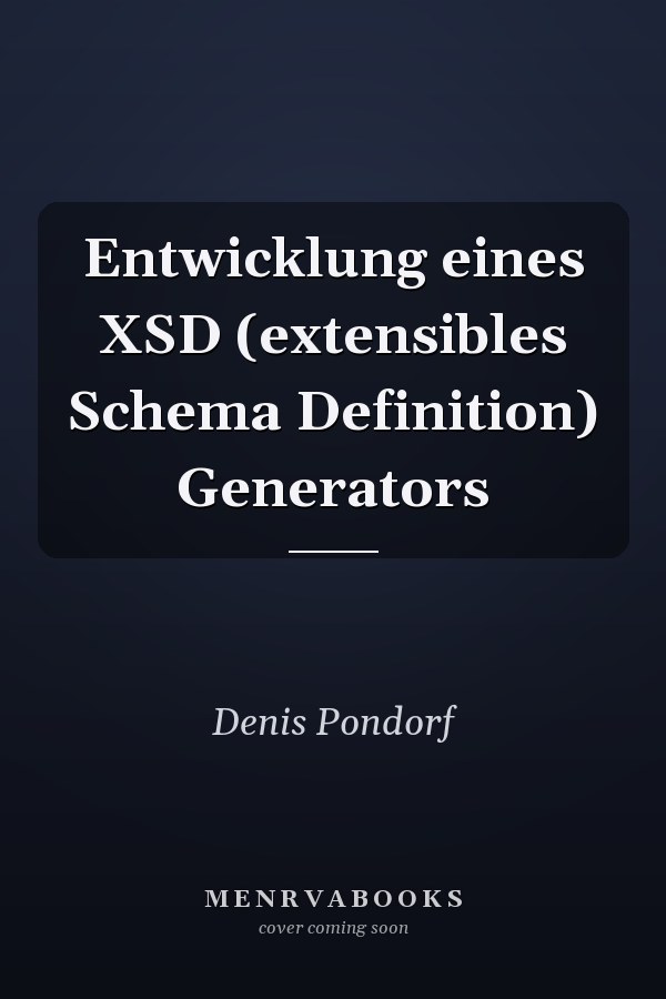 Entwicklung eines XSD (extensibles Schema Definition) Generators