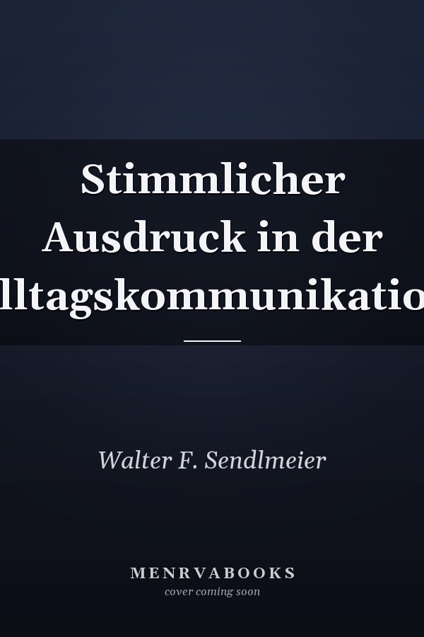Stimmlicher Ausdruck in der Alltagskommunikation