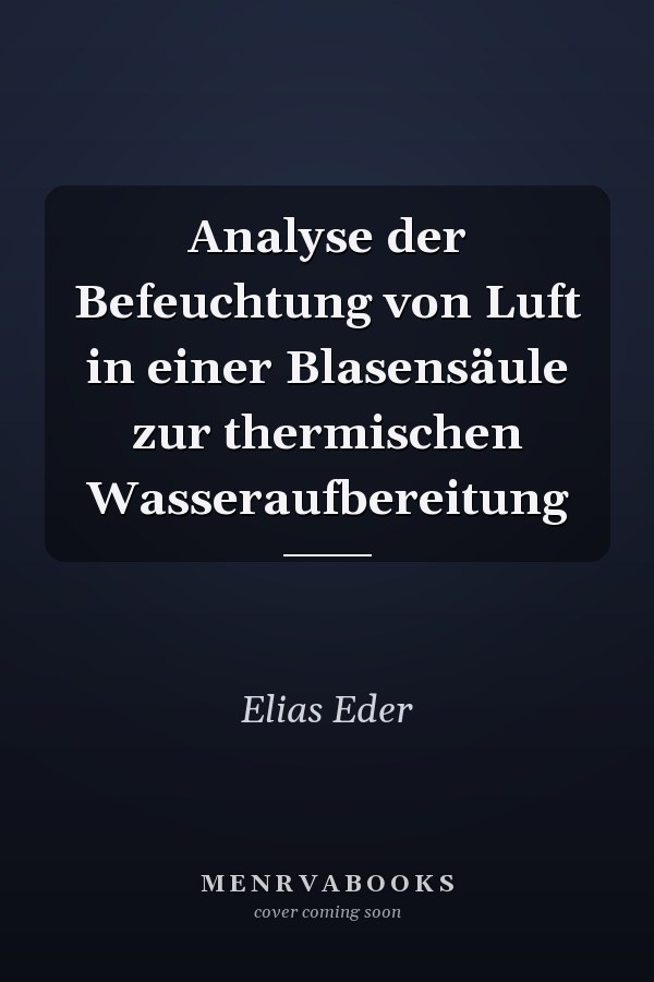 Analyse der Befeuchtung von Luft in einer Blasensäule zur thermischen Wasseraufbereitung