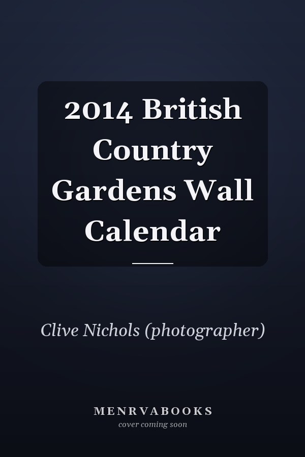 2014 British Country Gardens Wall Calendar