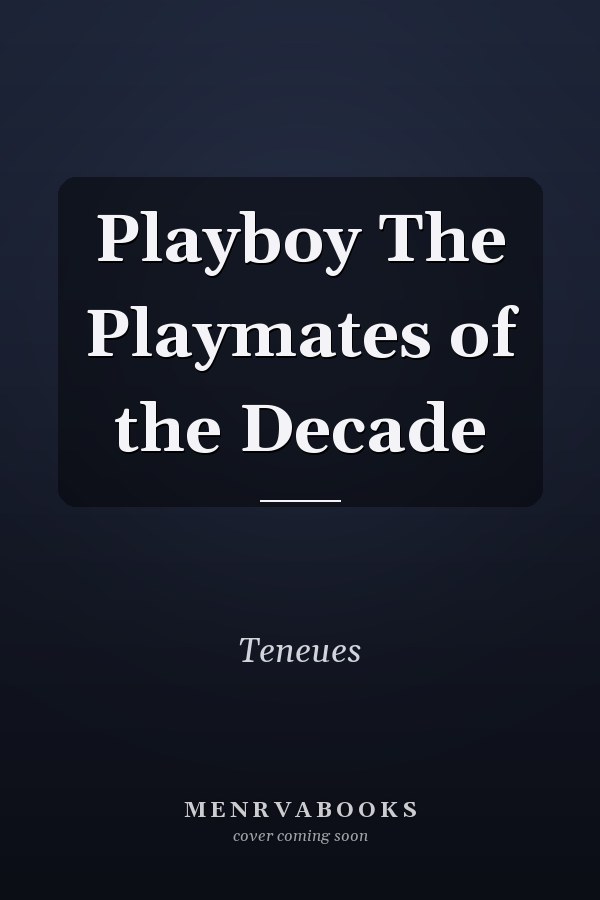 Playboy The Playmates of the Decade
