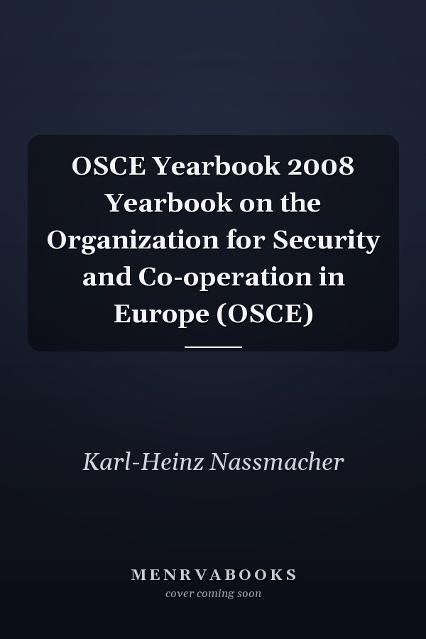 OSCE Yearbook 2008 Yearbook on the Organization for Security and Co-operation in Europe (OSCE)