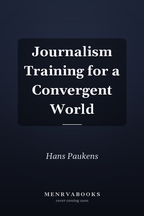 Journalism Training for a Convergent World