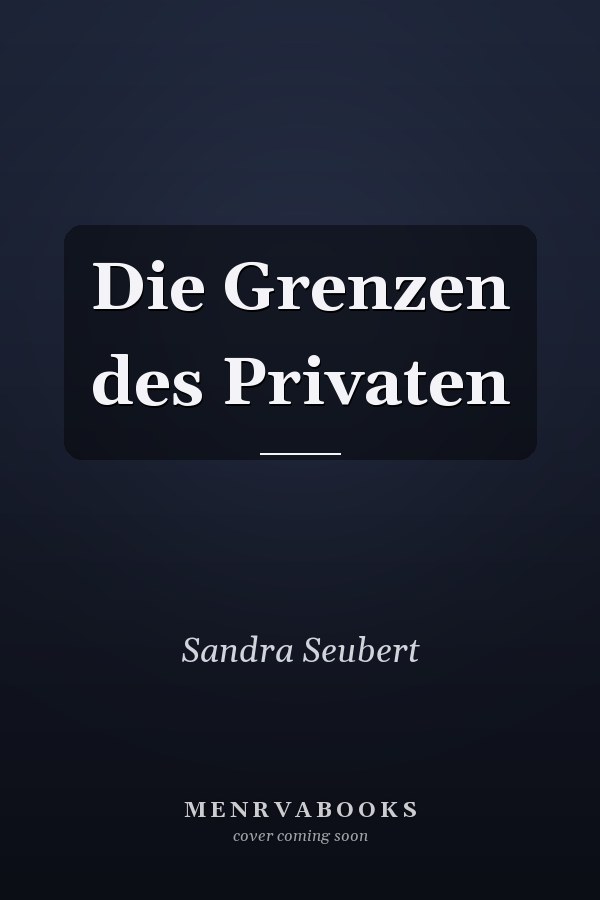 Die Grenzen des Privaten