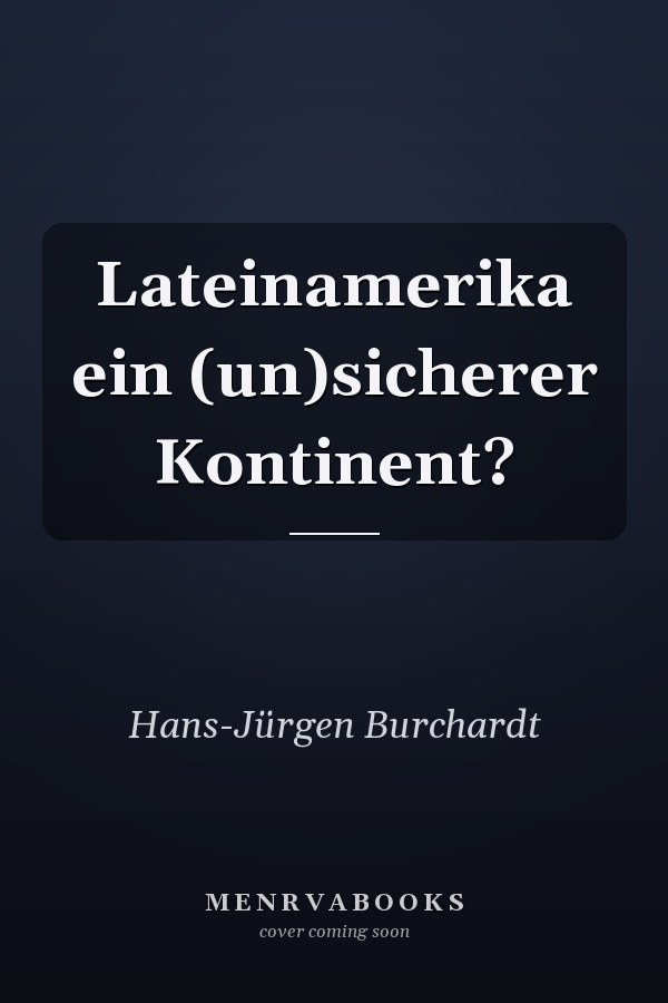 Lateinamerika ein (un)sicherer Kontinent?