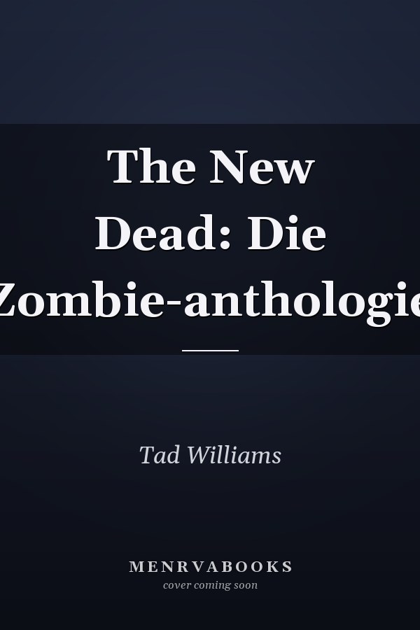 The New Dead: Die Zombie-anthologie