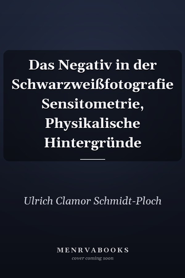 Das Negativ in der Schwarzweißfotografie Sensitometrie, Physikalische Hintergründe