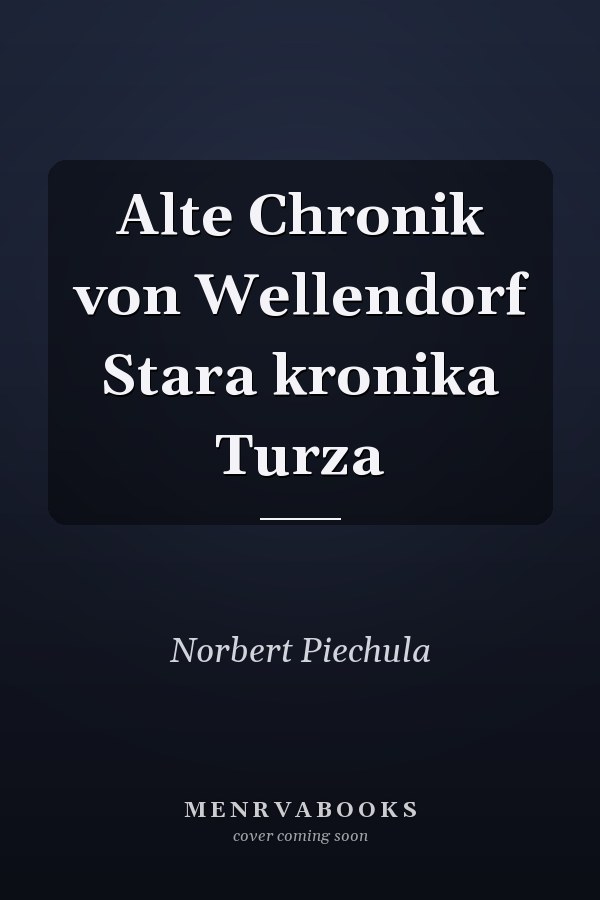 Alte Chronik von Wellendorf Stara kronika Turza