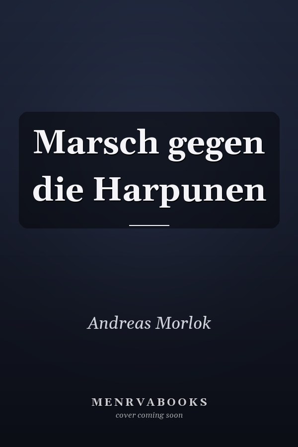 Marsch gegen die Harpunen