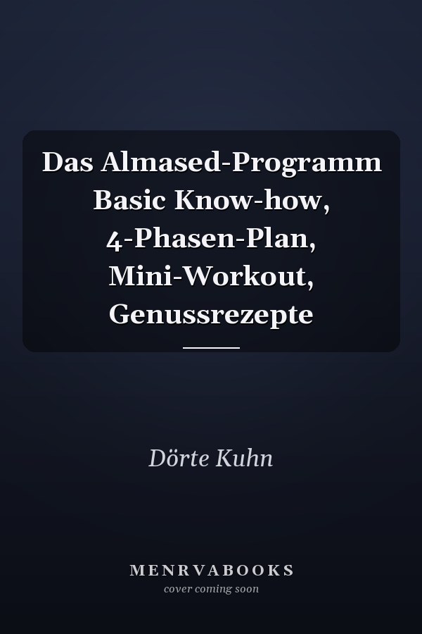 Das Almased-Programm Basic Know-how, 4-Phasen-Plan, Mini-Workout, Genussrezepte