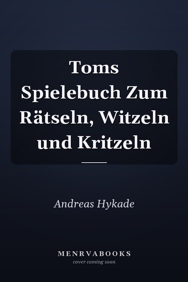 Toms Spielebuch Zum Rätseln, Witzeln und Kritzeln
